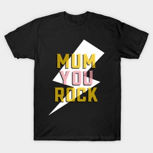 mum you rock T-Shirt